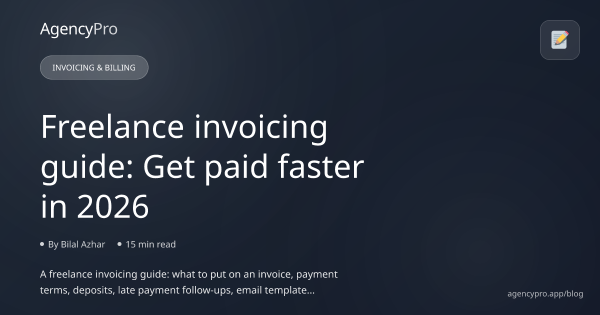 Freelance Invoicing Guide: Get Paid Faster in 2026