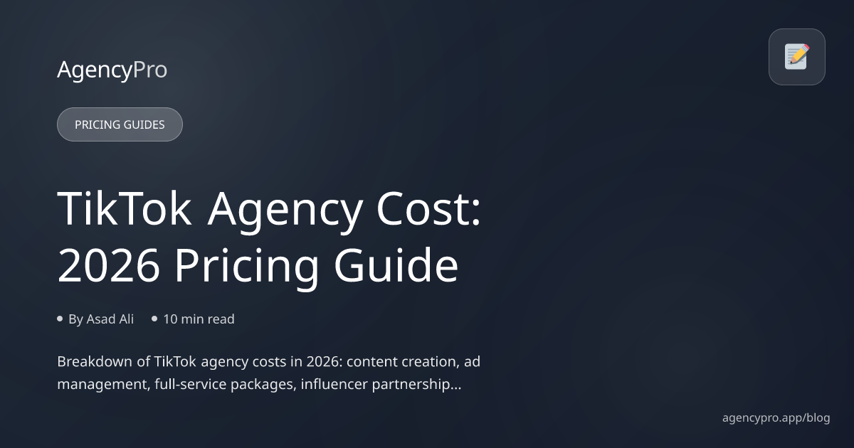 TikTok Agency Cost: 2026 Pricing Guide | AgencyPro