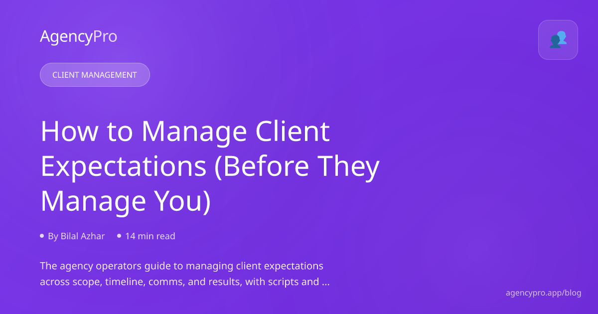 How to Manage Client Expectations (Before They Manage You)