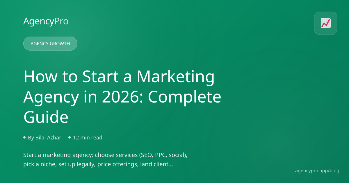 How to Start a Marketing Agency in 2026: Complete Guide