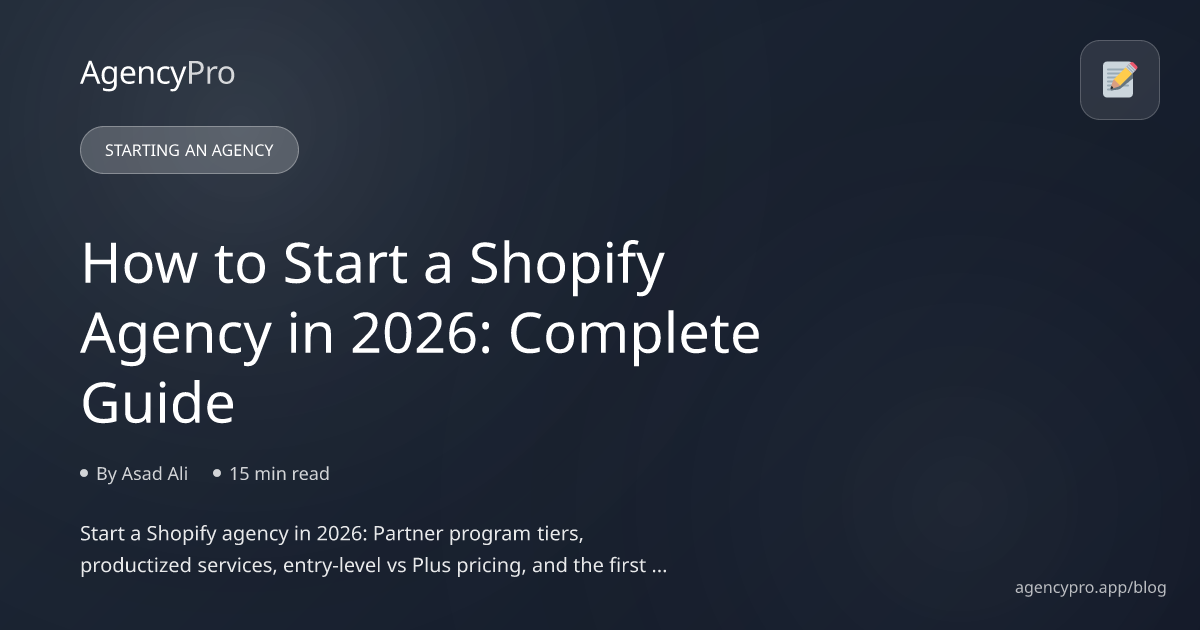 How to Start a Shopify Agency in 2026: Complete Guide