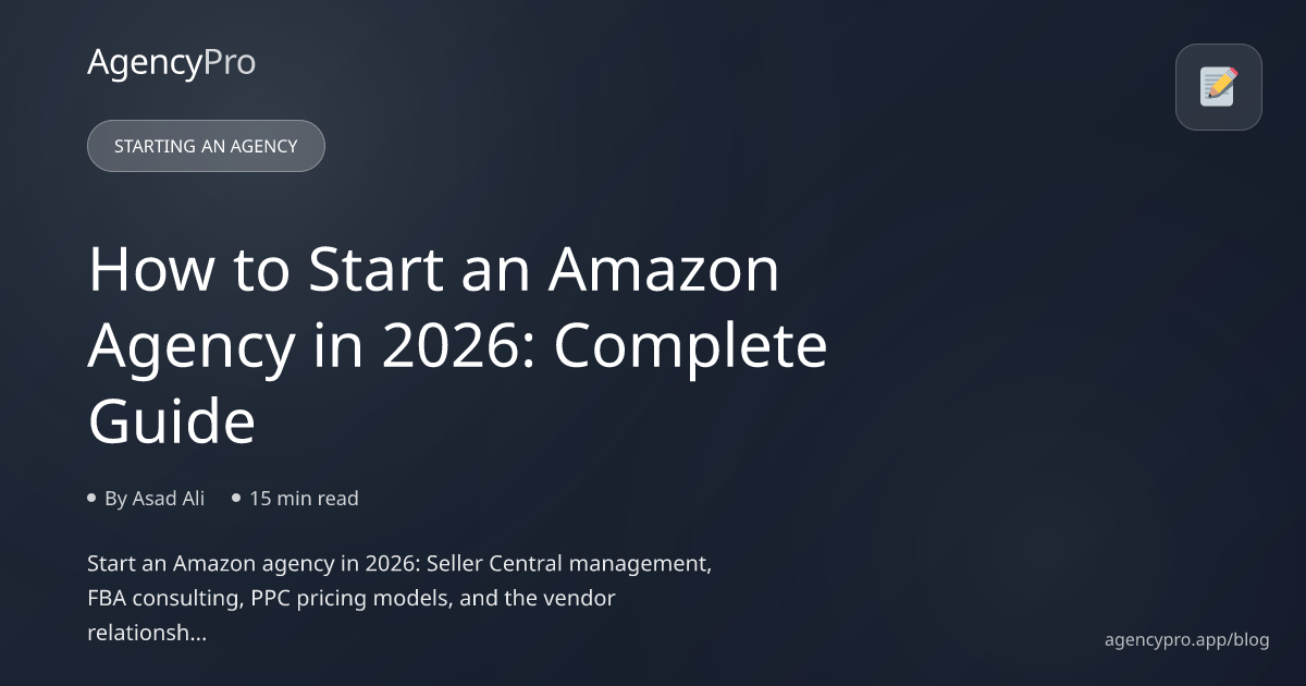 How to Start an Amazon Agency in 2026: Complete Guide