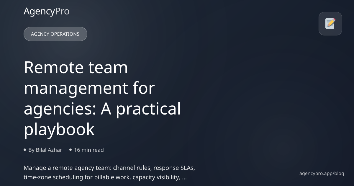 Remote Team Management for Agencies: The Complete Playbook