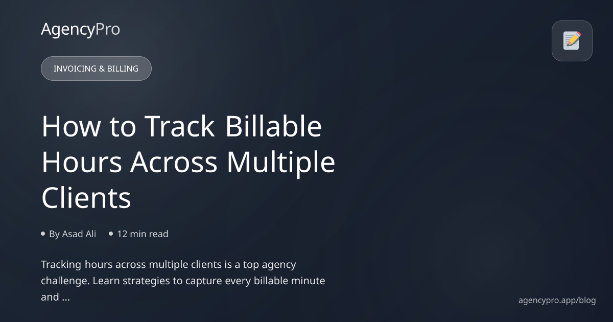 How to Track Billable Hours Across Multiple Clients