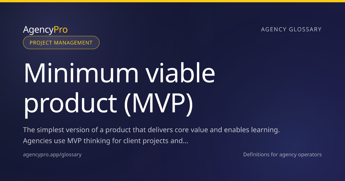 What is a Minimum Viable Product (MVP)? | AgencyPro